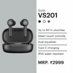 Noise - EarBuds VS201 - MRP 2999