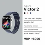 Noise - ColorFit Victor 2 Smartwatch - MRP 6999