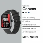 Noise - Colorfit Canvas Smartwatch - MRP 6999
