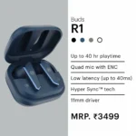Noise - Earbuds R1 - MRP 3499